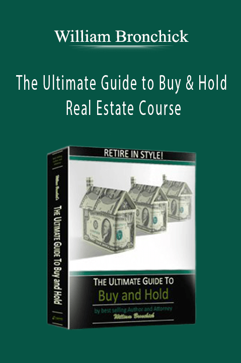 The Ultimate Guide to Buy & Hold Real Estate Course – William Bronchick