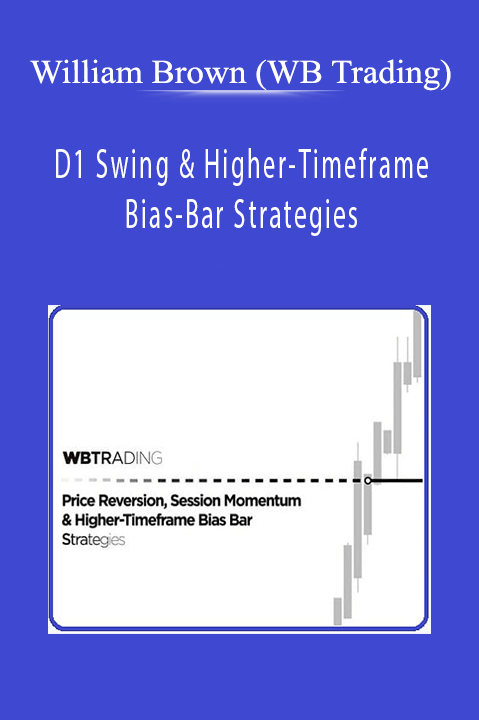 D1 Swing & Higher–Timeframe Bias–Bar Strategies – William Brown (WB Trading)