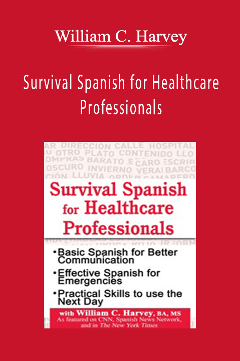 Survival Spanish for Healthcare Professionals – William C. Harvey