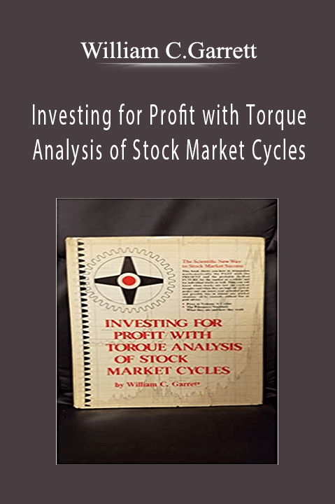 Investing for Profit with Torque Analysis of Stock Market Cycles – William C.Garrett