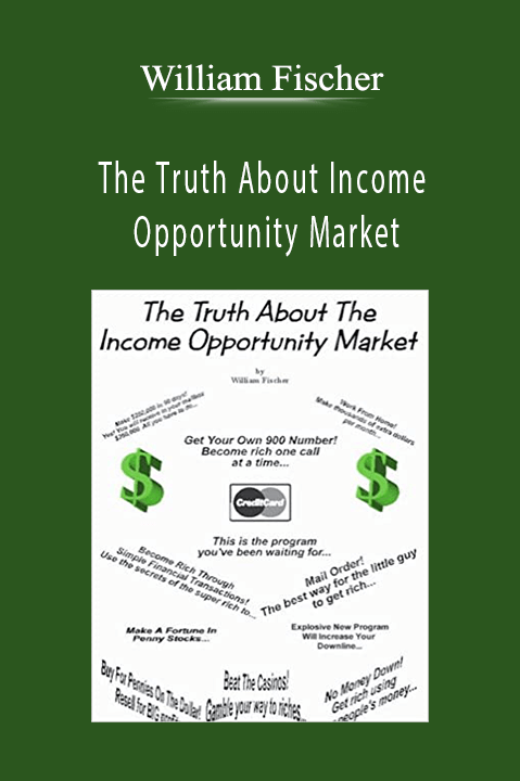 The Truth About Income Opportunity Market – William Fischer