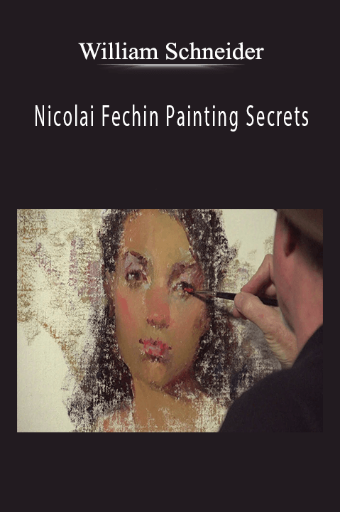 William Schneider: Nicolai Fechin Painting Secrets