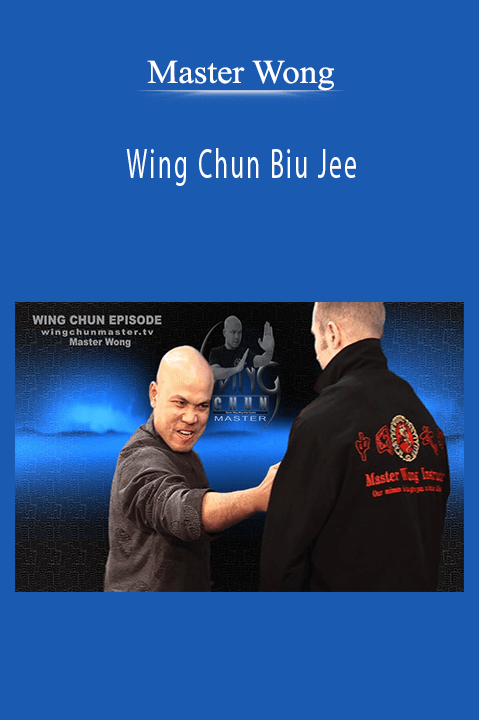 Master Wong – Wing Chun Biu Jee