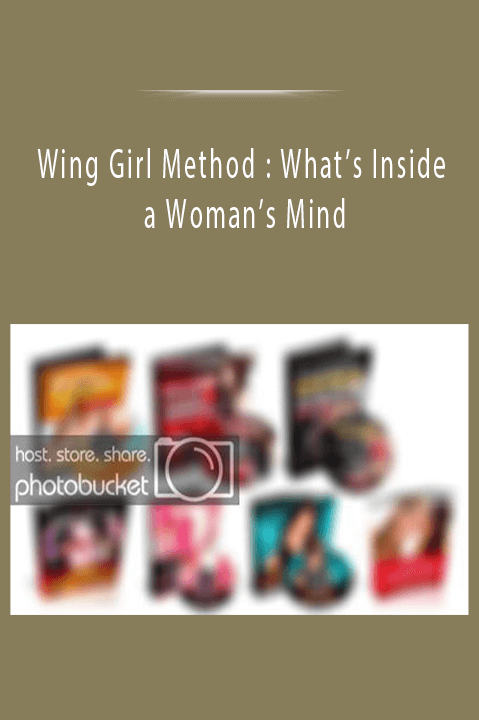 Wing Girl Method : What’s Inside a Woman’s Mind