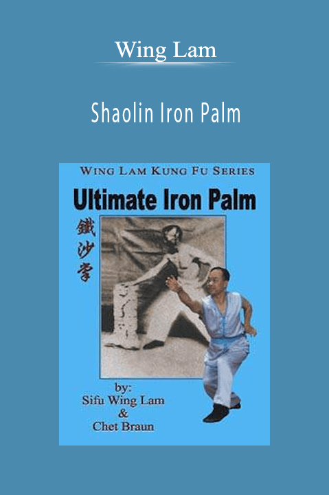 Shaolin Iron Palm – Wing Lam