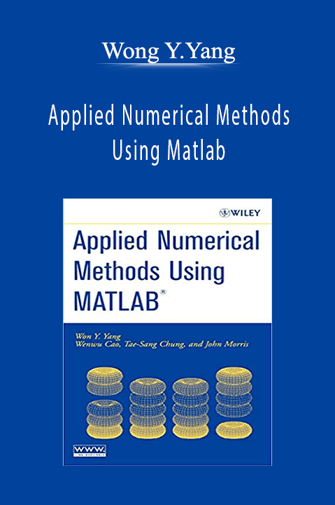 Applied Numerical Methods Using Matlab – Wong Y.Yang