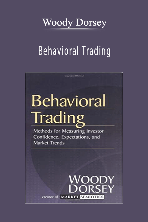 Behavioral Trading – Woody Dorsey