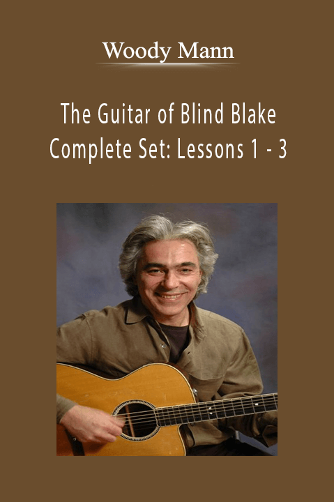 The Guitar of Blind Blake Complete Set: Lessons 1 – 3 – Woody Mann