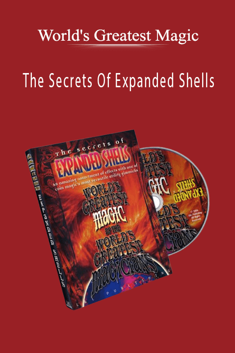 The Secrets Of Expanded Shells – World's Greatest Magic