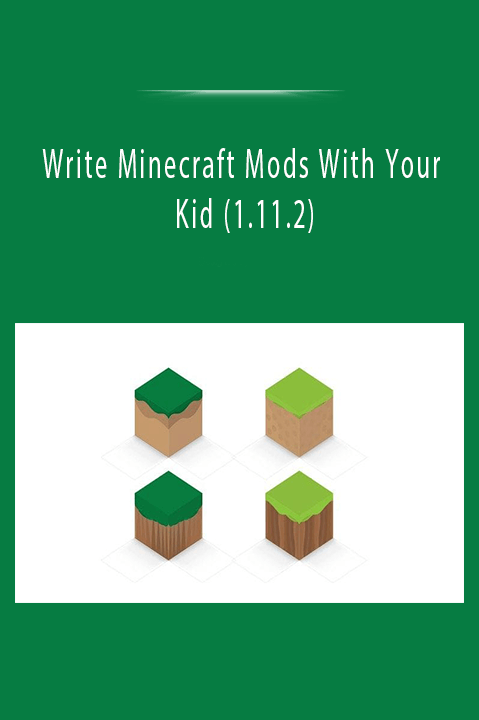 Write Minecraft Mods With Your Kid (1.11.2)