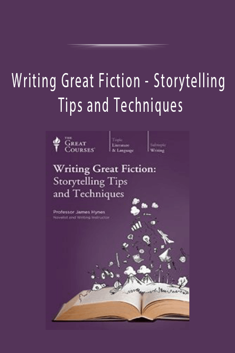 Storytelling Tips and Techniques – Writing Great Fiction