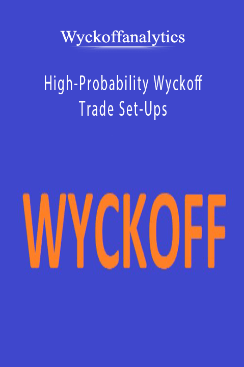 High–Probability Wyckoff Trade Set–Ups – Wyckoffanalytics