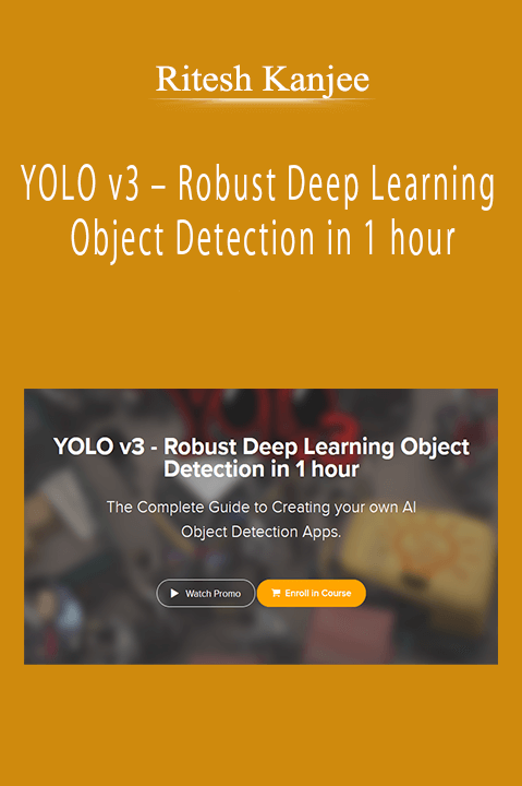 Ritesh Kanjee - YOLO v3 - Robust Deep Learning Object Detection in 1 hour