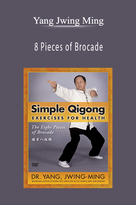 8 Pieces of Brocade – Yang Jwing Ming