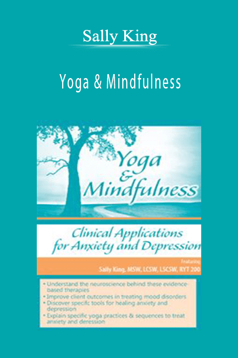 Sally King – Yoga & Mindfulness: Clinical Applications for Anxiety and Depression