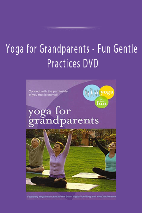 Fun Gentle Practices DVD – Yoga for Grandparents