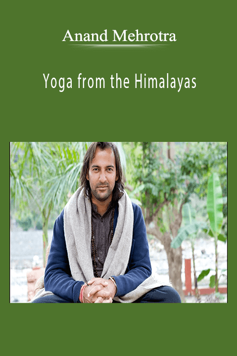 Yoga from the Himalayas With Anand Mehrotra