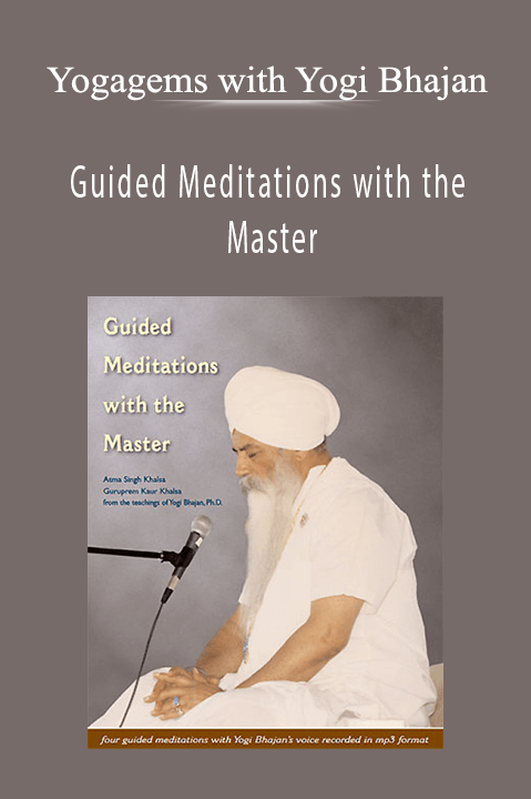 Guided Meditations with the Master – Yogagems with Yogi Bhajan