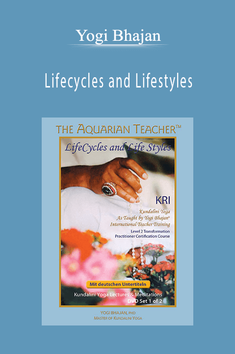 Lifecycles and Lifestyles – Yogi Bhajan