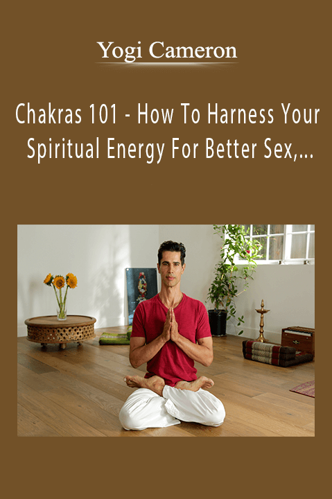 Chakras 101 – How To Harness Your Spiritual Energy For Better Sex