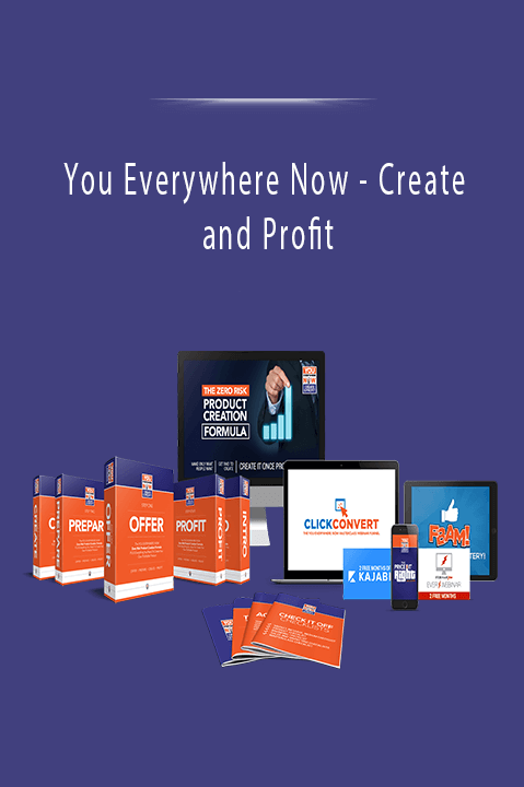 Create and Profit – You Everywhere Now