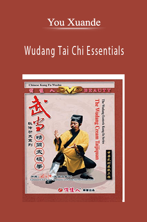 Wudang Tai Chi Essentials – You Xuande