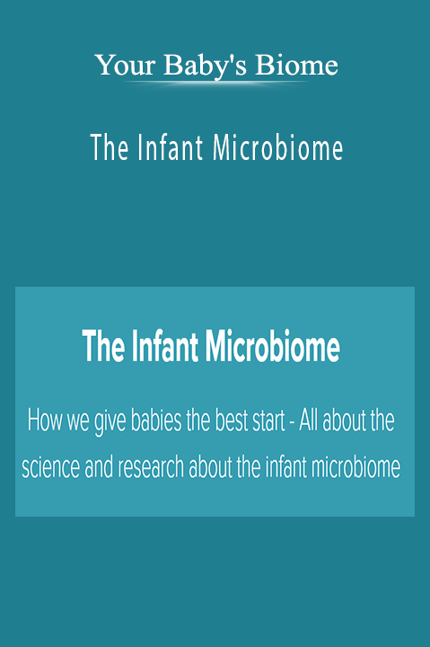 The Infant Microbiome – Your Baby's Biome