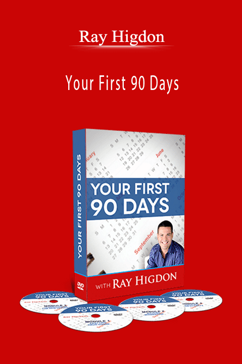 Ray Higdon – Your First 90 Days