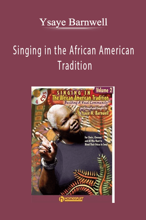 Singing in the African American Tradition – Ysaye Barnwell