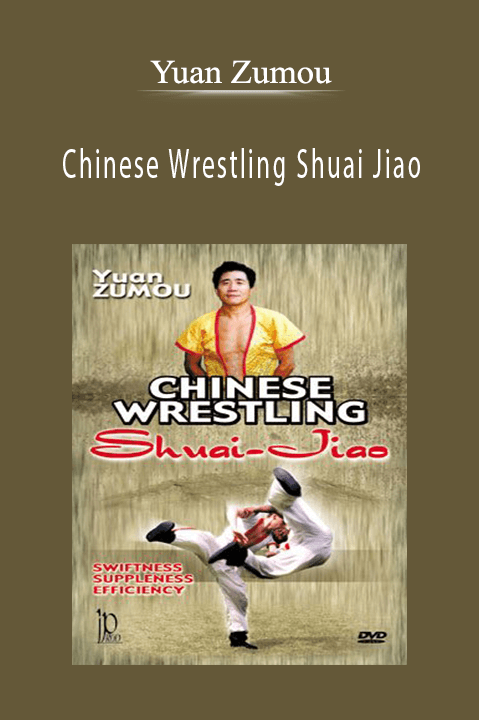 Chinese Wrestling Shuai Jiao – Yuan Zumou