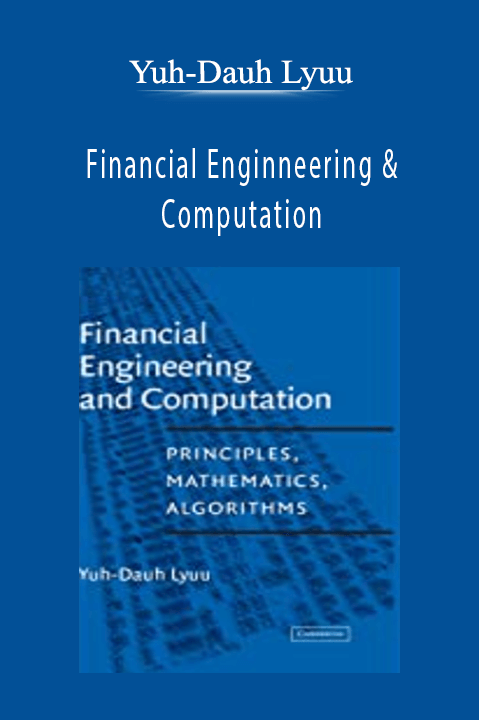 Financial Enginneering & Computation – Yuh–Dauh Lyuu