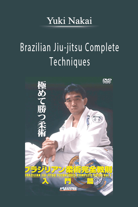 Brazilian Jiu–jitsu Complete Techniques – Yuki Nakai