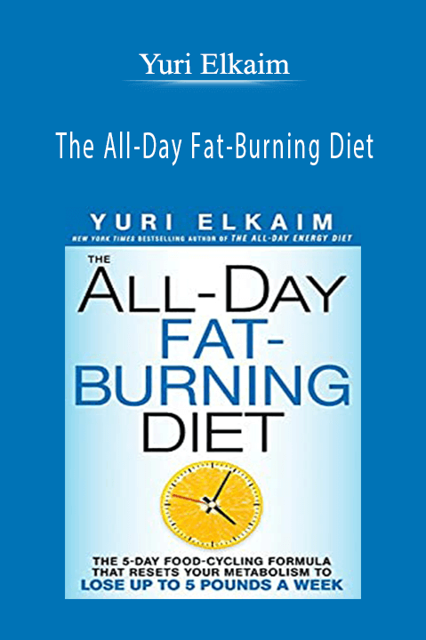 The All–Day Fat–Burning Diet – Yuri Elkaim