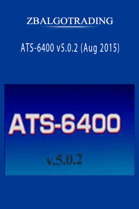 ATS–6400 v5.0.2 (Aug 2015) – ZBALGOTRADING