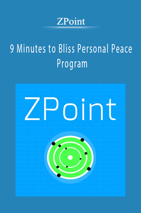 9 Minutes to Bliss Personal Peace Program – ZPoint