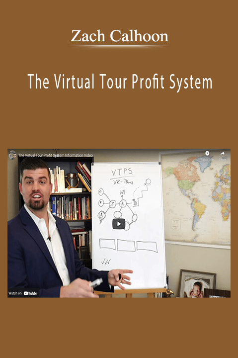 The Virtual Tour Profit System – Zach Calhoon