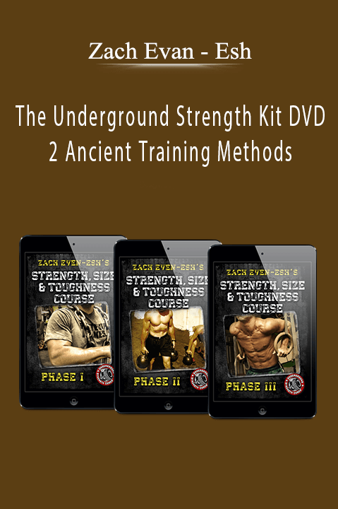 Esh – The Underground Strength Kit DVD 2 Ancient Training Methods – Zach Evan