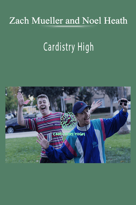 Cardistry High – Zach Mueller and Noel Heath