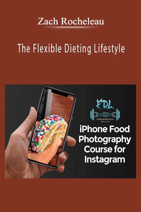 The Flexible Dieting Lifestyle – Zach Rocheleau