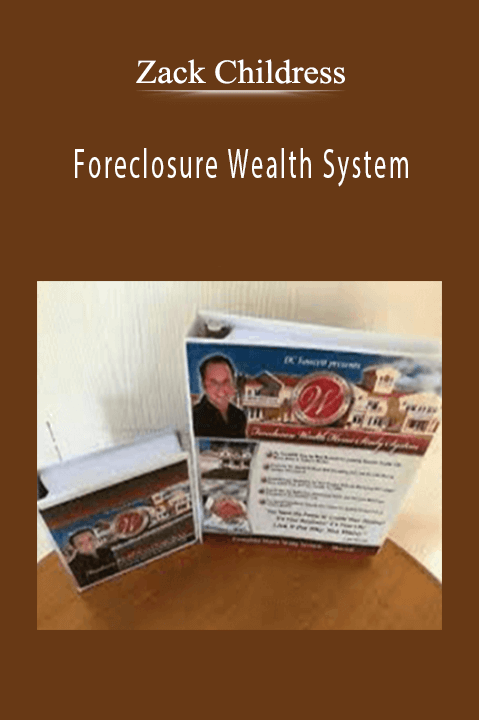 Foreclosure Wealth System – Zack Childress