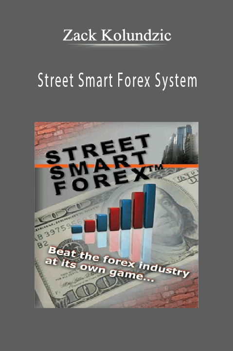 Street Smart Forex System – Zack Kolundzic