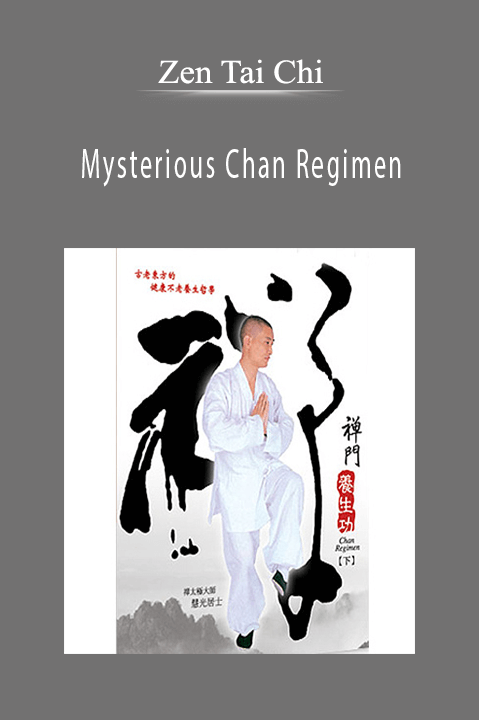 Mysterious Chan Regimen – Zen Tai Chi