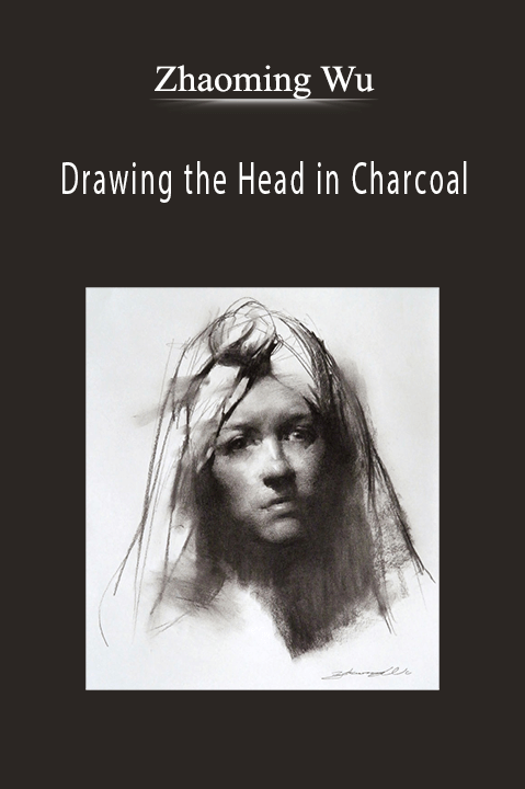 Zhaoming Wu: Drawing the Head in Charcoal