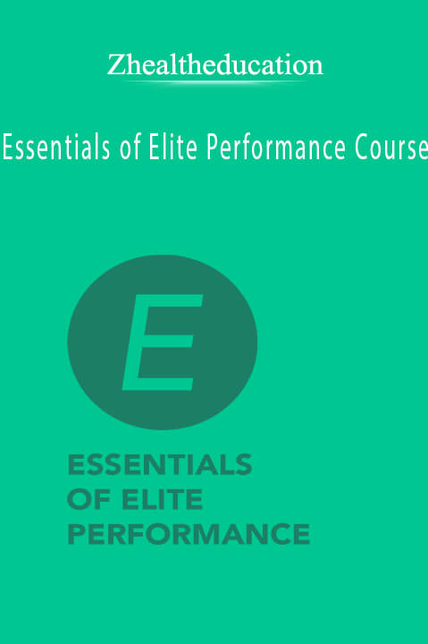 Essentials of Elite Performance Course – Zhealtheducation