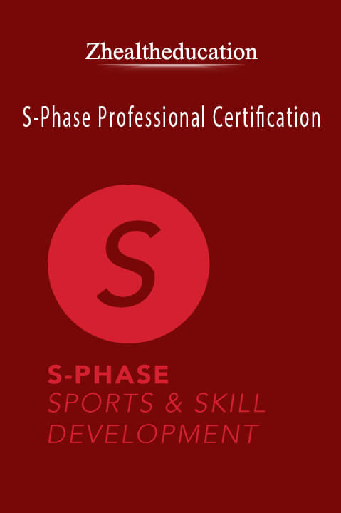 S–Phase Professional Certification – Zhealtheducation