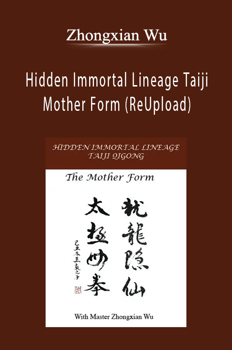 Hidden Immortal Lineage Taiji Mother Form (ReUpload) – Zhongxian Wu