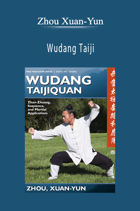 Wudang Taiji – Zhou Xuan–Yun