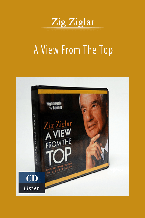 A View From The Top – Zig Ziglar