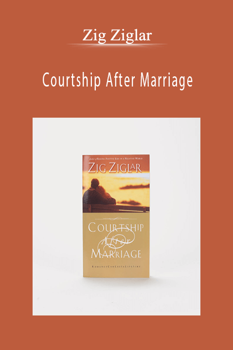 Courtship After Marriage – Zig Ziglar