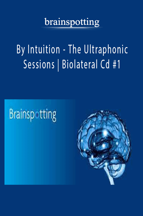 By Intuition – The Ultraphonic Sessions | Biolateral Cd #1 – brainspotting